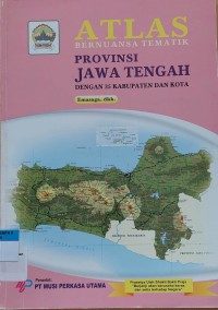 ATLAS BERNUANSA TEMATIK PROVINSI JAWA TENGAH