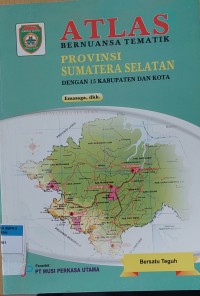 ATLAS BERNUANSA TEMATIK PROVINSI SUMATERA SELATAN