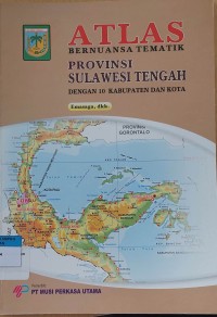 ATLAS BERNUANSA TEMATIK PROVINSI SULAWESI TENGAH
