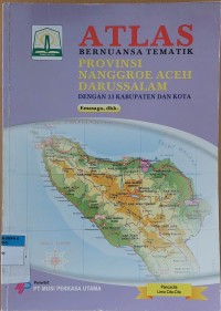 ATLAS BERNUANSA TEMATIK PROVINSI NANGGROE ACEH DARUSSALAM