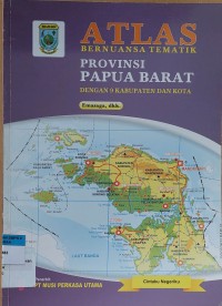 ATLAS BERNUANSA TEMATIK PROVINSI PAPUA BARAT