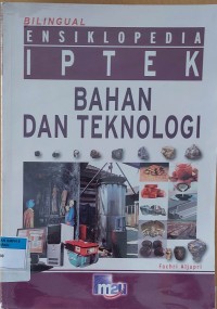ENSIKLOPEDIA IPTEK BAHAN DAN TEKNOLOGI