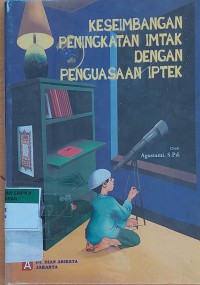 Keseimbangan Peningkatan Imtak dengan Pengusaha Iptek