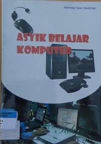 ASYIK BELAJAR KOMPUTER
