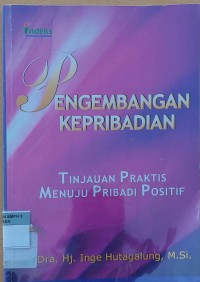 PENGEMBANGAN KEPRIBADIAN TINJAUAN PRAKTIS MENUJU PRIBADI POSITIF