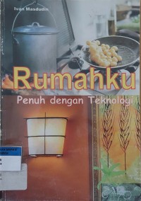 Rumahku Penuh Dengan Teknologi