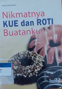 Nikmatnya KUE dan ROTI Buatanku