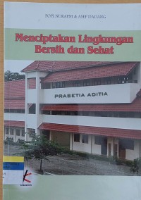 Menciptakan Lingkungan Bersih dan Sehat