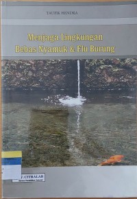 Menjaga Lingkungan Bebas Nyamuk & Flu Burung