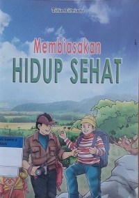 Membiasakan HIDUP SEHAT
