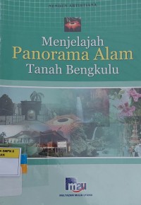 Menjelajahi Panorama  Alam Tanah Bengkulu