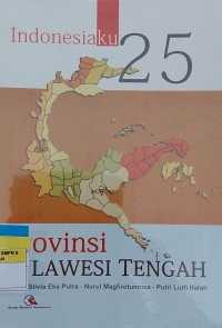 Indonesiaku 25 Provinsi Sulawesi Tengah