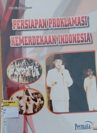 PERSIAPAN PROKLAMASI KEMERDEKAAN INDONESIA
