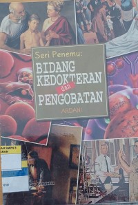 Seri Penemu : BIDANG KEDOKTERAN dan PENGOBATAN