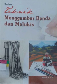 Teknik Menggambar Benda dan Melukis