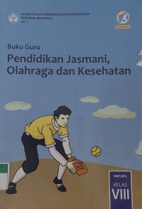Buku Guru Pendidikan Jasmani, Olahraga, dan Kesehatan Kelas VIII