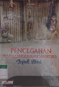 PENCEGAHAN PENYALAHGUNAAN NARKOBA SEJAK DINI