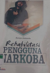 Rehabilitasi PENGGUNA NARKOBA