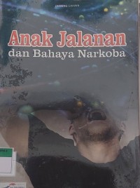 Anak Jalanan dan Bahaya Narkoba