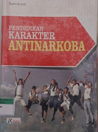 PENDIDIKAN KARAKTER ANTINARKOBA