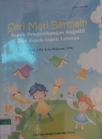 Seri Mari Bermain Aspek Pengembangan Kognitif