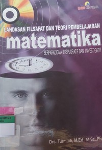LANDASAN FILSAFAT DAN TEORI PEMBELAJARAN MATEMATIKA