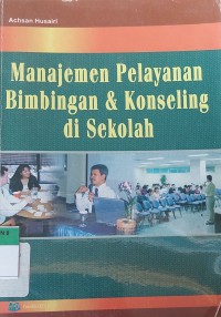 Manajemen Pelayanan Bimbingan & Konseling di Sekolah