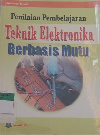 Penilaian Pembelajaran Teknik Elektronika Berbasis Mutu