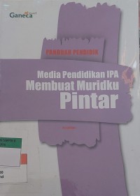 PANDUAN PENDIDIK Media Pendidikan IPA Membuat Muridku Pintar
