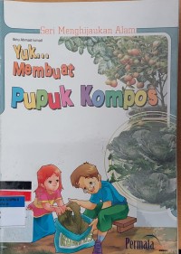 Image of Yuk... Membuat Pupuk Kompos