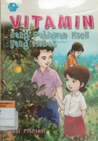 VITAMIN sang Pahlawan Kecil Yang Hebat