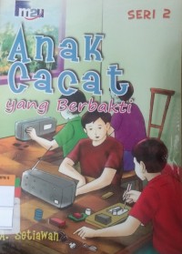 Anak Cacat yang Berbakti SERI 2