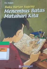 Buku Harian Sugeng Menembus Batas Matahari Kita