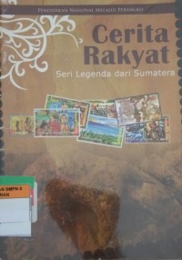 Cerita Rakyat ( Seri Legenda dari Sumatera)