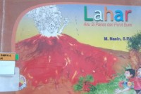 Lahar Aku Si Panas dari Perut Bumi