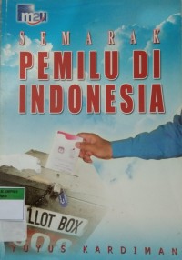 SEMARAK PEMILU DI INDONESIA