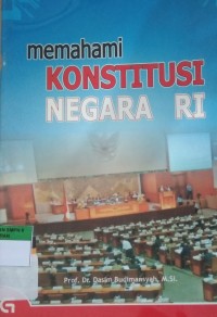 memahami KONSTITUSI NEGARA RI