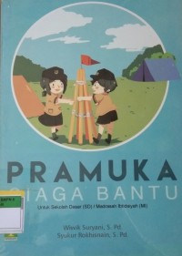 PRAMUKA SIAGA BANTU (Untuk Sekolah Dasar (SD) / Madrasah Ibtidaiyah (MI)