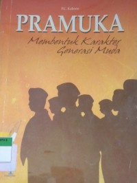 PRAMUKA Membentuk Karakter Generasi Muda
