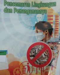 Pencemaran Lingkungan dan Penanganannya