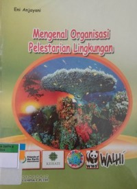 Mengenal Organisasi Pelestarian Lingkungan