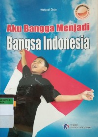 Aku Bangga Menjadi Bangsa Indonesia