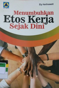 Menumbuhkan etos Kerja Sejak Dini