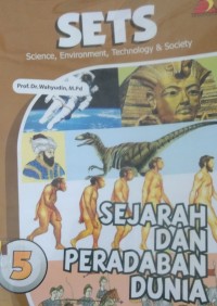 SETS (Science, Environment, Tecnology & Society) SEJARAH DAN PERADABAN DUNIA 5