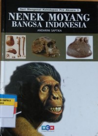 SERI Mengenal Kehidupan Pra Aksara 3 NENEK MOYANG BANGSA INDONESIA