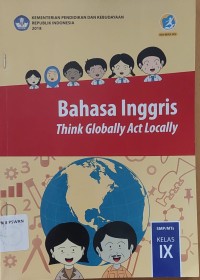 BAHASA INGGRIS THINK GLOBALLY ACT LOCALLY KELAS IX