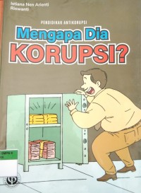 Mengapa Dia Korupsi