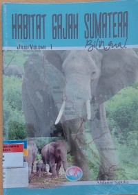 HABITAT GAJAH SUMATERA Jilid/Volume 1